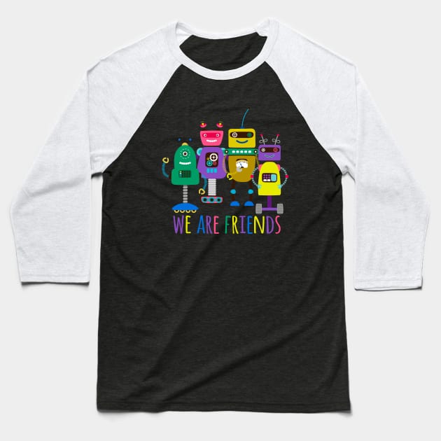 Robots We Are Friends Baseball T-Shirt by Mako Design 